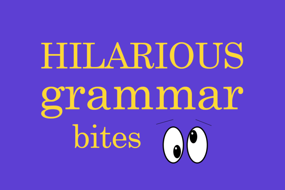 Hilarious grammar Bites from Unana Boo